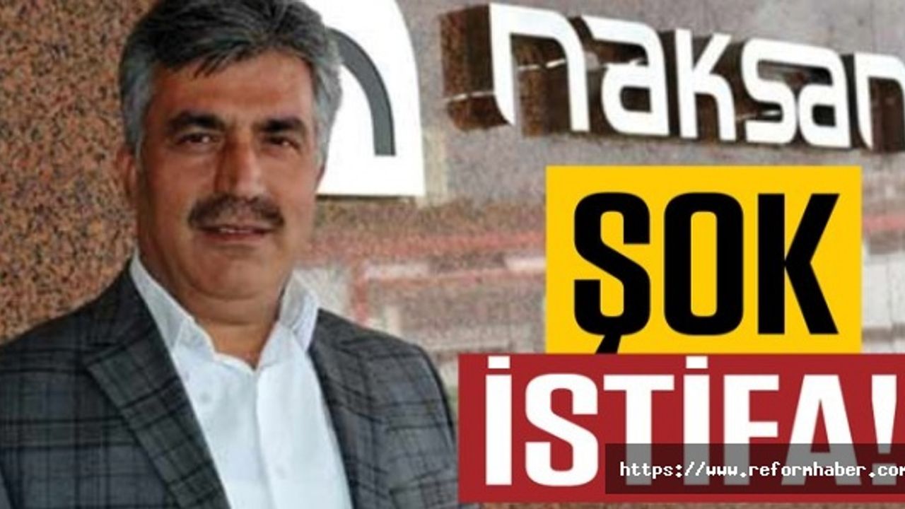 Son dakika... Naksan Holding Kayyumu ve Genel Koordinatörü Mahmut Birlik, görevinden istifa etti
