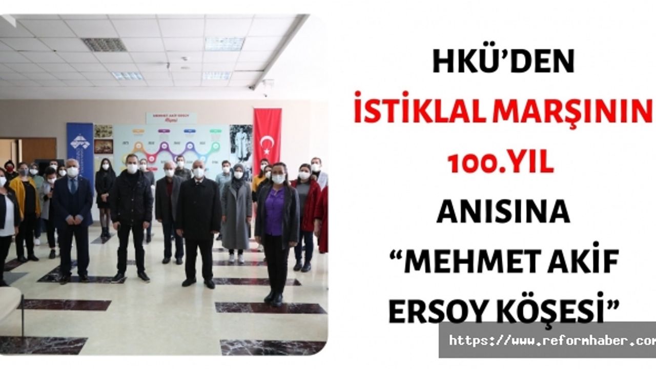 HKÜ’DEN İstiklal Marşının 100.yıl anısına “Mehmet Akif Ersoy Köşesi”
