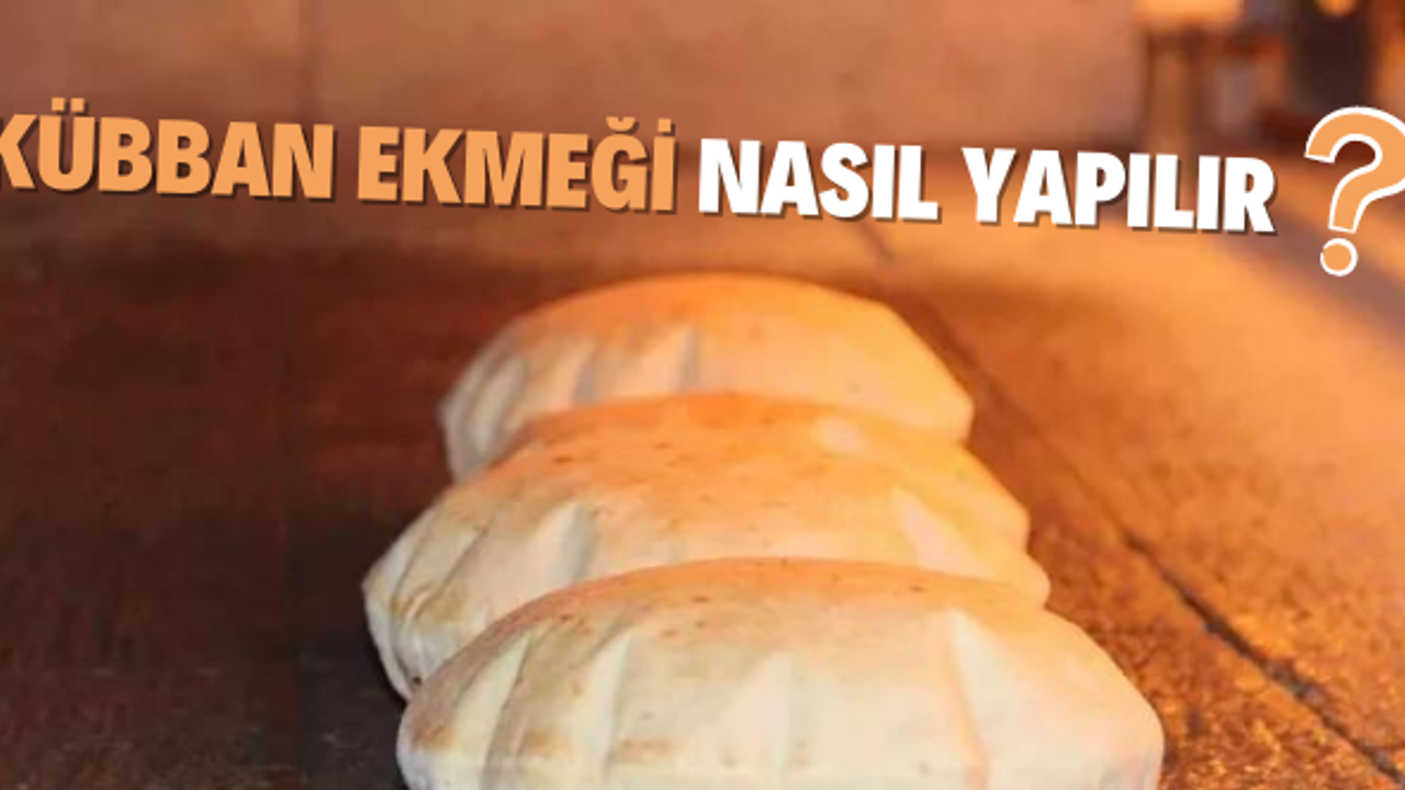 Gaziantep mutfağının meşhur lezzeti! İşte Kübban ekmeğinin tarifi