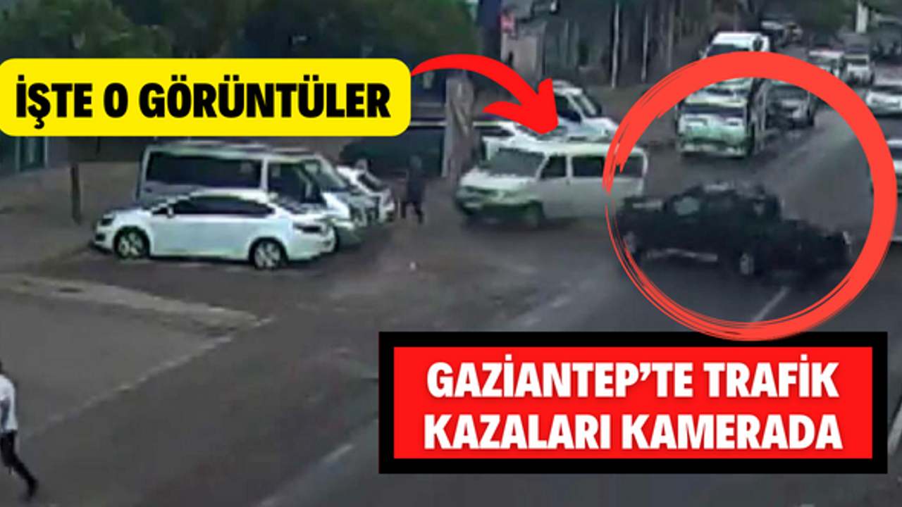 Gaziantep’te trafik kazaları kamerada