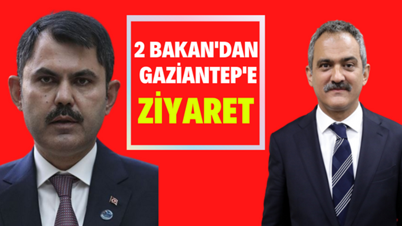 MEB ile Çevre ve Şehircilik Bakanı Gaziantep’e geliyor