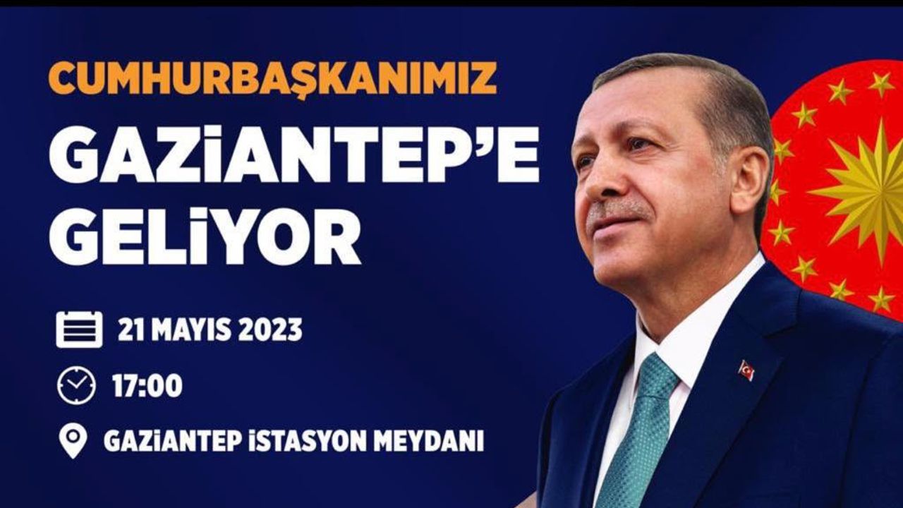 Cumhurbaşkanı Erdoğan, 21 Mayıs’ta Gaziantep’e Geliyor