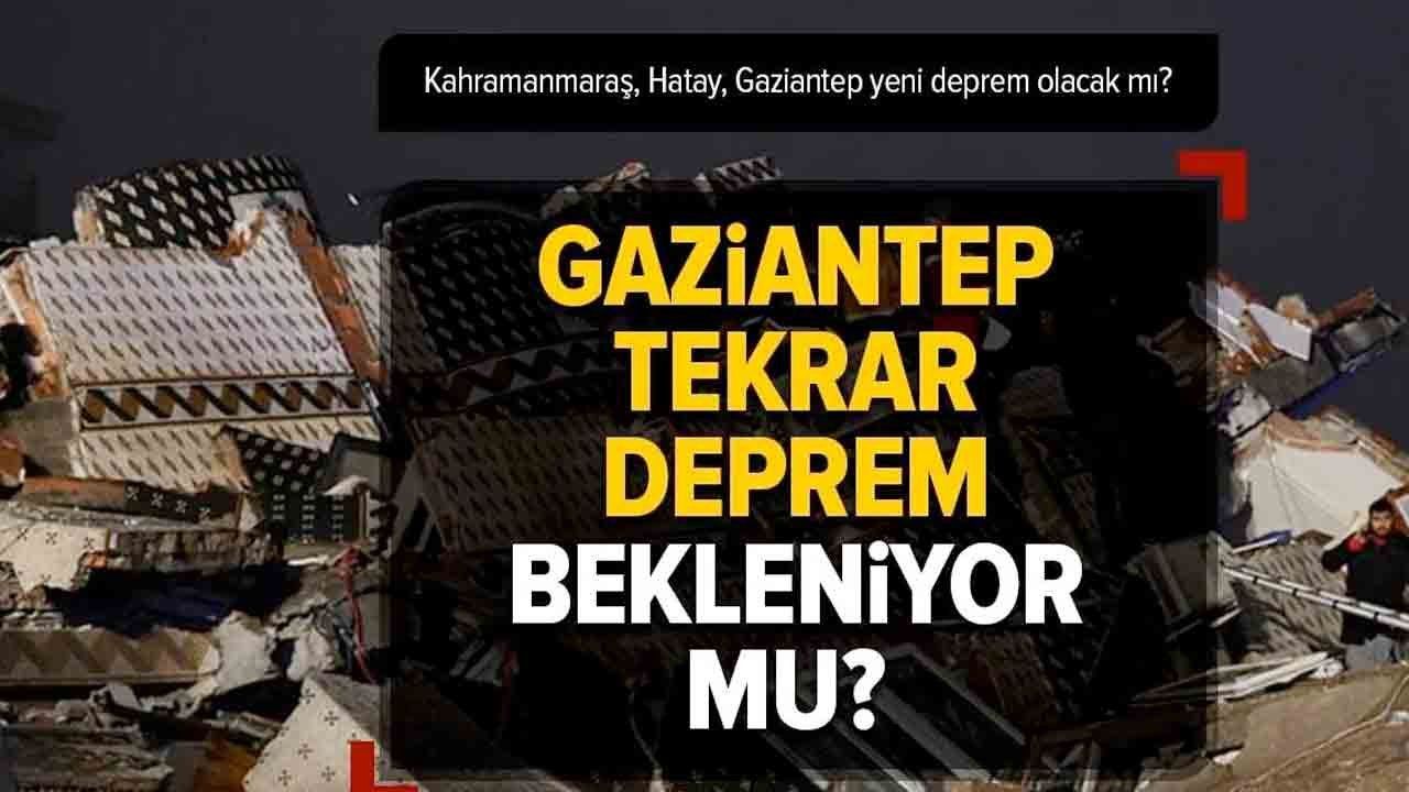 Gaziantep'te deprem tekrar olurmu?