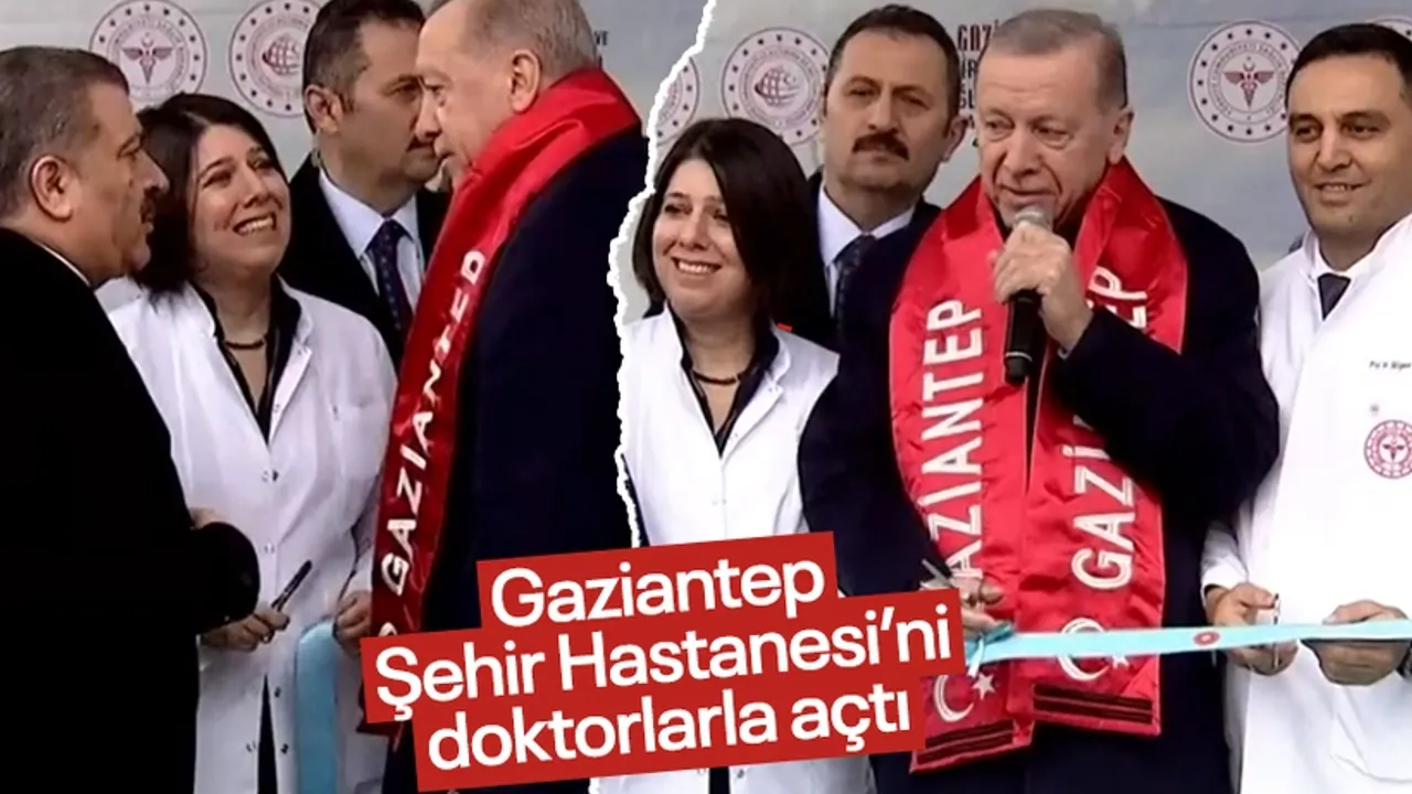 Gaziantep'e sağlık üssü! Cumhurbaşkanı Erdoğan Gaziantep Şehir Hastanesi'nin açılışı doktorlarla birlikte yaptı