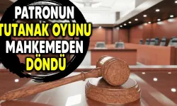 Patronun tutanak oyunu mahkemeden döndü