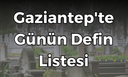 Gaziantep'te Günün Defin Listesi - 4 Ekim 2023 Çarşamba