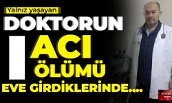 Yalnız yaşayan doktorun acı ölümü!