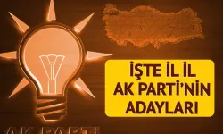 İşte AK Parti'nin 72 ildeki adayları...