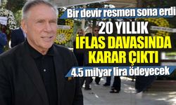 20 yıllık iflas davasında karar çıktı! Bir devir resmen sona erdi: 4.5 milyar lira ödeyecek