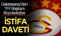 Galatasaray'dan TFF Başkanı Büyükekşi'ye ve tüm kurullara istifa çağrısı