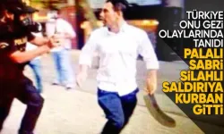 Son dakika! Palalı Sabri silahlı saldırıda öldürüldü!