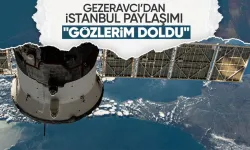 Türkiye'nin ilk astronotu Alper Gezeravcı'dan 'İstanbul' paylaşımı