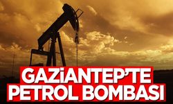 Büyük Petrol Yatakları Gaziantep'i Uçuracak!