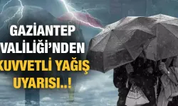 Gaziantep Valiliği’nden hava şartlarına dair vatandaşları uyarı