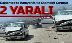 Gaziantep’te 2 araç çarpıştı: 2 Yaralı
