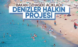 Bakan Özhaseki : "Halkın denize rahat ulaşımını engelleyen ne varsa yok edeceğiz"