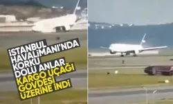 Son dakika! İstanbul Havalimanı'nda kargo uçağı gövdesi üzerine indi