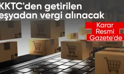 KKTC'den getirilen eşyaya vergi alınacak