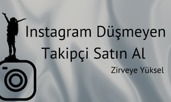 Instagram Düşmeyen Takipçi Satın Al Zirveye Yüksel