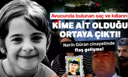 Narin Güran'ın avucunda ve üzerinde bulunan saç ve kıl örneklerine ilişkin rapor dava dosyasında