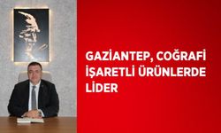 Gaziantep, coğrafi işaretli ürünlerde lider