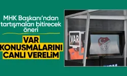 MHK Başkanı Gündoğdu: VAR konuşmalarını da canlı verelim