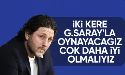 Fatih Tekke: ''Galatasaray'la iki kez oynayacağız. Çok daha iyi olmamız lazım.''