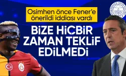 Ali Koç: Osimhen bize hiçbir zaman teklif edilmedi