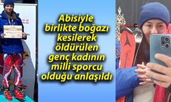 Abisiyle birlikte boğazı kesilerek öldürülen genç kadının milli sporcu olduğu anlaşıldı