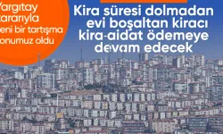 Yargıtay'dan kiracılar için emsal karar: Erken çıkarsa sözleşme bitene kadar kira ödeyecek