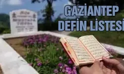 Defin listesi! Gaziantep’te vefat edenlerin listesi! 5 Ekim 2025 Pazar tarihinde kaç kişi öldü?