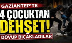 Gaziantep’te Dehşet! 4 Çocuk, 16 Yaşındaki Çocuğu Bıçakladı
