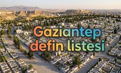Gaziantep defin listesi! 18 Ekim 2024 Pazar kimler öldü ve defin listesi...
