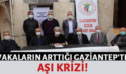 Vakaların arttığı Gaziantep’te aşı krizi!