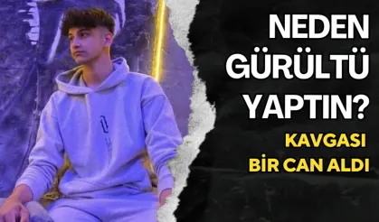 Gürültü kavgasında bıçaklanan genç hayatını kaybetti