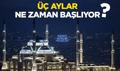 Üç aylar ne zaman başlıyor? 2026 Ramazan ayı ne zaman başlayacak?