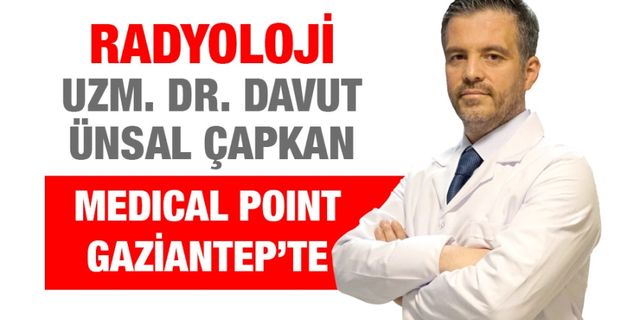 Radyoloji Uzm. Dr. Davut Ünsal Çapkan, Medical Point Gaziantep'te