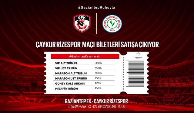 Gaziantep FK'nın Süper Lig'in 11. haftasında konuk edeceği Çaykur Rizespor maçı biletleri satışa çıktı