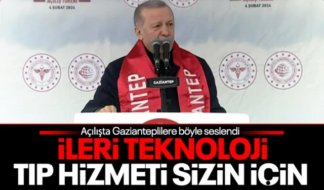 Cumhurbaşkanı Erdoğan Gaziantep Şehir Hastanesi ve bağlantı yollarının açılışını gerçekleştirdi