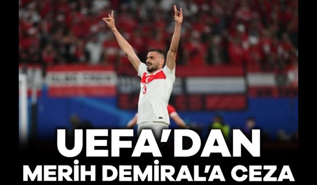 UEFA'dan skandal karar: Merih Demiral'a 2 maç men cezası!