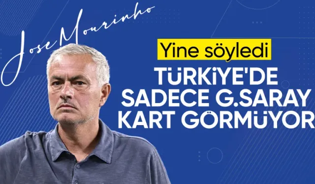 Yine söyledi! Jose Mourinho'dan olay sözler: Galatasaray kart görmüyor