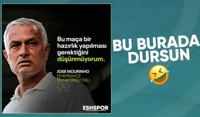 Jose Mourinho'nun sözleri gündemde: Hazırlık yapılması gerektiğini düşünmüyorum