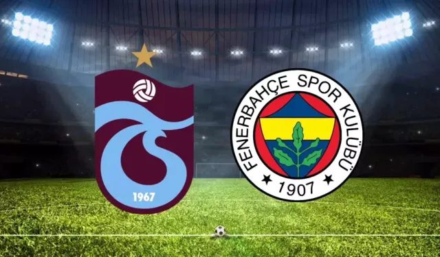 Trabzonspor - Fenerbahçe maçı ne zaman, saat kaçta ve hangi kanalda?