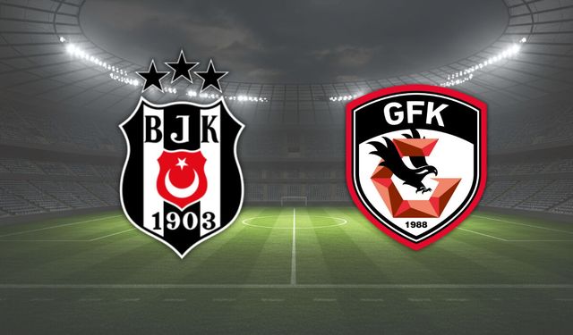 Beşiktaş - Gaziantep FK maçının ilk 11'leri belli oldu!