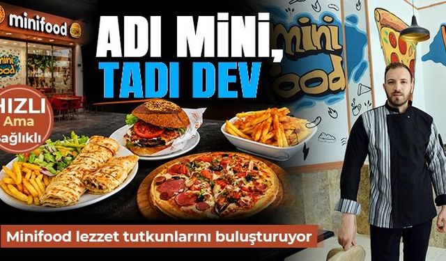 Adı mini, tadı DEV: Minifood lezzet tutkunlarını buluşturuyor