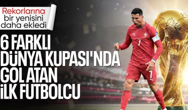Cristiano Ronaldo, 6 farklı Dünya Kupası'nda gol atan ilk futbolcu oldu
