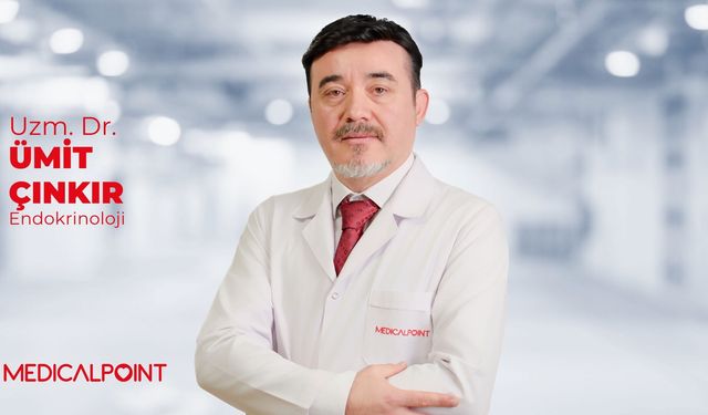 Uzm. Dr. Ümit Çınkır: “Tiroit ve diyabet belirtilerini göz ardı etmeyin!”