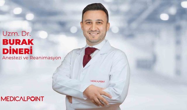 Anestezi ve Reanimasyon Uzmanı Dr. Burak Dineri, Medical Point'te hasta kabulüne başladı