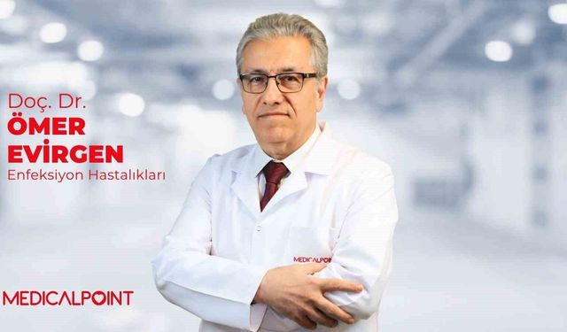 Doç. Dr. Evirgen: 'Yazın gizli tehlikesi enfeksiyon vakaları artıyor'
