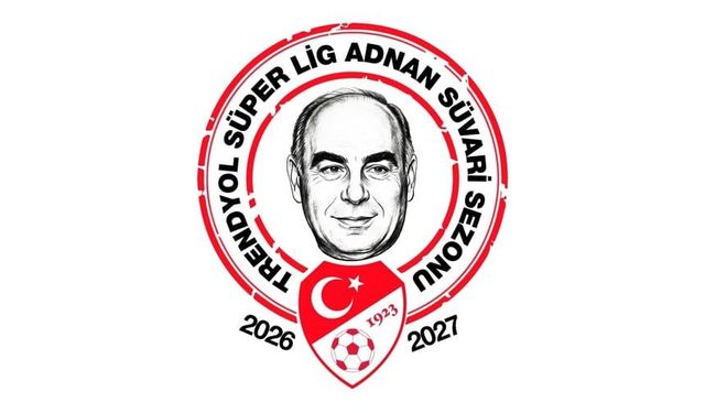 2026-2027 Trendyol Süper Lig sezonuna Adnan Süvari ismi verildi